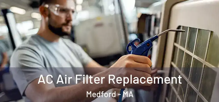  AC Air Filter Replacement Medford - MA