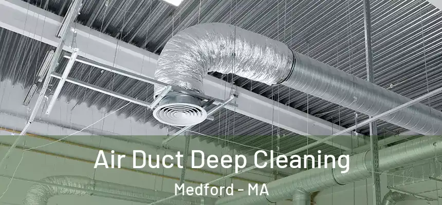  Air Duct Deep Cleaning Medford - MA