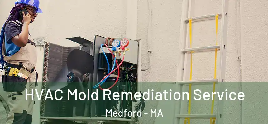 HVAC Mold Remediation Service Medford - MA