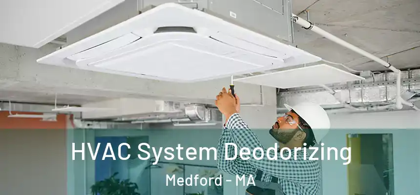  HVAC System Deodorizing Medford - MA