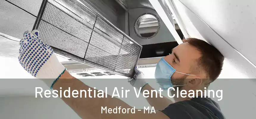  Residential Air Vent Cleaning Medford - MA