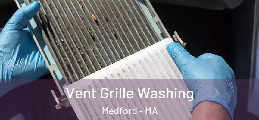  Vent Grille Washing Medford - MA